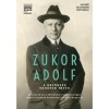 A k&ouml;z&ouml;ns&eacute;g sohasem t&eacute;ved - Zukor Adolf