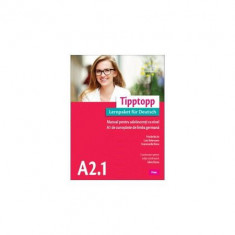 Tipptopp A2.1 - Manual pentru adolescenți cu nivel A1 de cunoștinţe de limba germană - Paperback brosat - Friederike Jin, Lutz Rohrmann, Grammatiki Ri