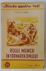 ROLUL MUNCII IN FORMAREA OMULUI - G.A. SMIDT, 1950, Cartea Rusa, Coperta Brosata