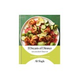 Dinnertime: Fast and Flexible Recipes--Use What You Have, Make What You Want: A Cookbook