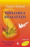 Dirijarea realitatii | Vadim Zeland