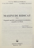 MASINI DE RIDICAT, VOL I de SERBAN NICOLESCU , 1996