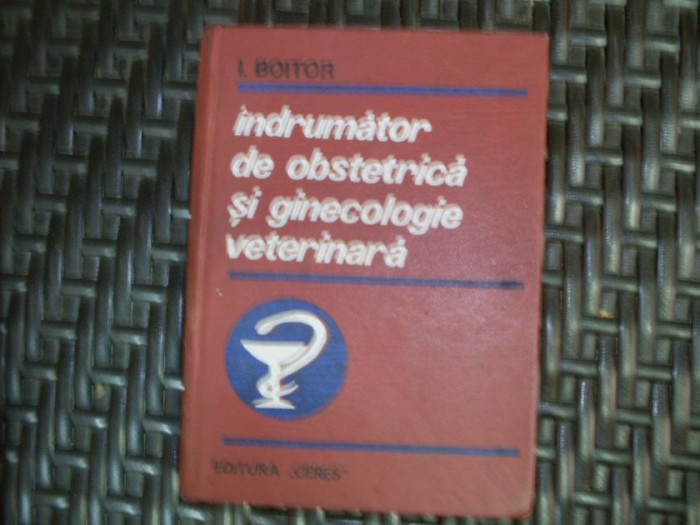 Indrumator De Obstetrica Si Ginecologie Veterinara - I. Boitor ,550232