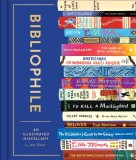 Bibliophile: An Illustrated Miscellany for People Who Love Books