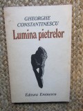 GHEORGHE CONSTANTINESCU - LUMINA PIETRELOR (POEZII) [editia princeps, 1987] CU DEDICATIE SI AUTOGRAF
