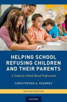 Helping School Refusing Children and Their Parents: A Guide for School-Based Professionals foto