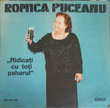 Disc vinil, LP. RIDICATI CU TOTI PAHARUL-ROMICA PUCEANU