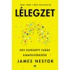 L&eacute;legzet - James Nestor
