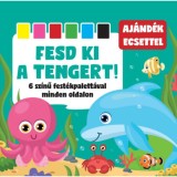 Fesd ki a tengert! - 6 sz&iacute;nű fest&eacute;kpalett&aacute;val minden oldalon