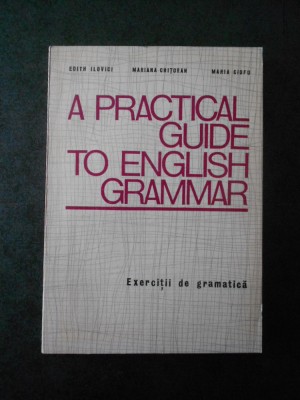EDITH ILOVICI, MARIANA CHITORAN - A PRACTICAL GUIDE TO ENGLISH GRAMMAR foto