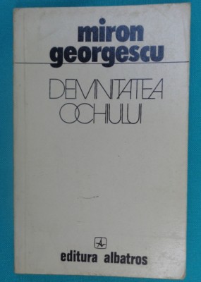 Miron Georgescu &amp;ndash; Demnitatea ochiului ( poeme ) foto