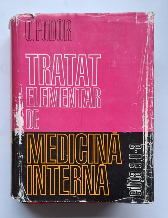 Octavian Fodor &ndash; Tratat elementar de medicină internă, vol. I-II &ndash; ediția a II-a, 1974, Editura Dacia