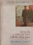 Stalin si Hrusciov URSS, 1924-1964 / Acces la istorie