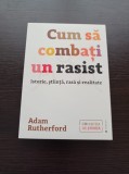 Cum sa combati un rasist - Adam Rutherford