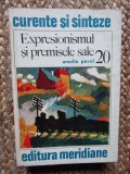 Expresionismul si premisele sale - Amelia Pavel, Meridiane 1978, Carte Istoria Artei, Editie Necartonata