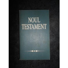 Noul testament al domnului nostru Isus Hristos