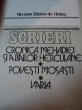 SCRIERI - CRONICA MEHADIEI SI A BAILOR HERCULANE - POVESTI MOSASESTI - VARIA - NICOALE STOICA DE HATEG
