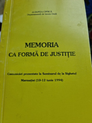 Memoria ca forma de justitie - Comunicari prezente la seminarul de la Sighetul Marmatiei 10-12 Iunie foto