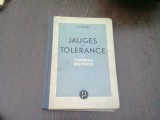 JAUGES DE TOLERANCE ET CONTROLE DES PIECES - H. KIEFFER (CARTE IN LIMBA FRANCEZA)