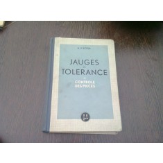 JAUGES DE TOLERANCE ET CONTROLE DES PIECES - H. KIEFFER (CARTE IN LIMBA FRANCEZA)