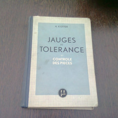 JAUGES DE TOLERANCE ET CONTROLE DES PIECES - H. KIEFFER (CARTE IN LIMBA FRANCEZA)