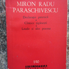 Miron Radu Paraschivescu - Declaratie patetica. Cantece tiganesti...