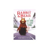 Rabbit &amp; Bear: A Bad King Is a Sad Thing