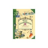 Very Charleston: A Celebration of History, Culture, and Lowcountry Charm