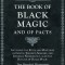 Book of Black Magic and of Pacts - Including the Rites and Mysteries of Goetic Theurgy, Sorcery, and Infernal Necromancy, also the Rituals of Black Ma