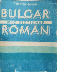 MIC DICTIONAR ROMAN BULGAR-TIBERIU IOVAN foto