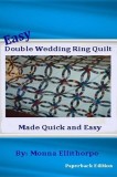 Easy Double Wedding Ring Quilt: Made Quick &amp; Easy