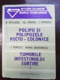 Polipii si polipozele recto-colonice. Tumorile intestinului subtire 4 - D. Setlacec, Al. Oproiu