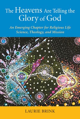 The Heavens Are Telling the Glory of God: An Emerging Chapter for Religious Life; Science, Theology, and Mission foto