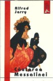 Cautarea Messalinei. Romanul vechii Rome - Alfred Jarry