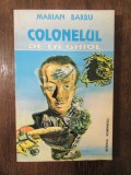 Colonelul de la Ghiol - Marian Barbu, Editura Scrisul Romanesc, 1996, Roman Beletristica, 345 pagini