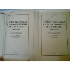 CONDICA TRATATELOR SI A ALTOR LEGAMINTE ALE ROMANIEI 1354-1937 - F.C.NANO - 2 volume - 1938