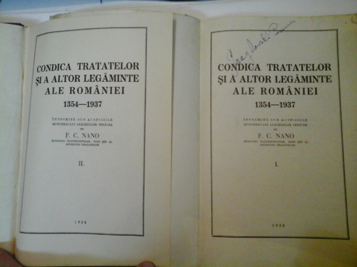 CONDICA TRATATELOR SI A ALTOR LEGAMINTE ALE ROMANIEI 1354-1937 - F.C.NANO - 2 volume - 1938