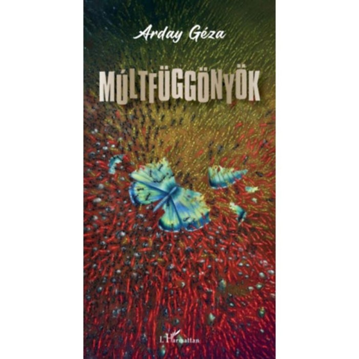 M&uacute;ltf&uuml;gg&ouml;ny&ouml;k - Arday G&eacute;za