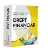 Drept financiar. Editia a II-a, revazuta si adaugita - Cosmin Flavius Costas, Mihaela Tofan