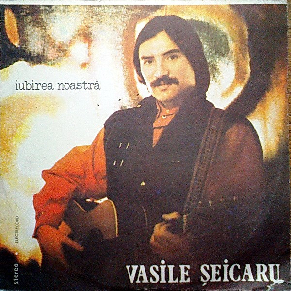 Vinyl Vasile Șeicaru &lrm;&ndash; Iubirea Noastră