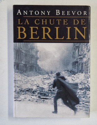 LA CHUTE DE BERLIN par ANTONY BEEVOR , 2002 foto