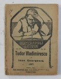 ISTORIA LUI TUDOR VLADIMIRESCU - CE TREBUIE SA STIE POPORUL DESPRE EL ? de IOAN GEORGESCU , 1921