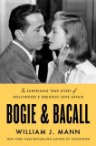 Bogie &amp; Bacall: The Surprising True Story of Hollywood's Greatest Love Affair