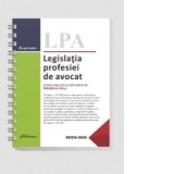 Legislatia profesiei de avocat. Actualizata 1 iulie 2025, spiralata - Madalina Dinu