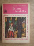 Ionel Teodoreanu - &Icirc;n casa bunicilor ( antologie )