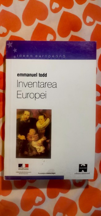 Emmanuel Todd - Inventarea Europei