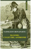 Maxime, cugetari, aforisme - Napoleon Bonaparte