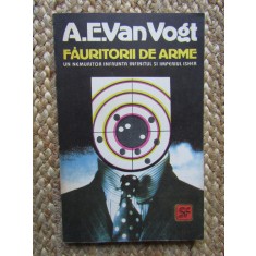 A. E. Van Vogt - Fauritorii de arme