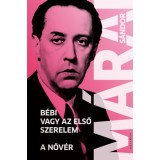 B&eacute;bi vagy az első szerelem - A nőv&eacute;r - M&aacute;rai S&aacute;ndor