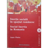 INERTIE SOCIALA IN SPATIUL ROMANESC. SOCIAL INERTIA IN ROMANIA-TUDOR PITULAC-237038